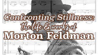 Confronting Stillness The Life and Works of Morton Feldman [upl. by Trout]