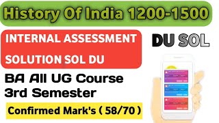 History Of India 1200 1500 Internal Assessment Solution  Semester 5 DU SOL  BA All UG Courses [upl. by Inaflahk494]