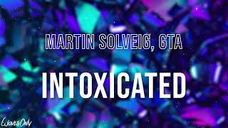 Martin Solveig GTA  Intoxicated Lyrics [upl. by Gabbie]