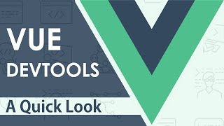 Vue Devtools 5 A Quick Look [upl. by Stearne]