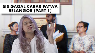 SIS Gagal Cabar Fatwa Selangor Part 1 [upl. by Meurer]