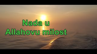 Nada u Allahovu milost i čuvanje od Njegove srdžbe [upl. by Ennaeel]