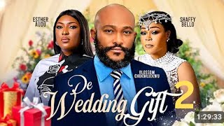 DE WEDDING GIFT PART 2  BLOSSOM CHUKWUJEKWU ESTHER AUDU SHAFFY BELLO 2024 LATEST NOLLYWOOD MOVIE [upl. by Collen]