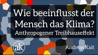 Atmosphäre und Klima Wie beeinflusst der Mensch das Klima Anthropogener Treibhauseffekt [upl. by Severn631]