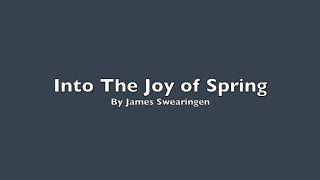 Into The Joy of Spring By James Swearingen [upl. by Bultman742]