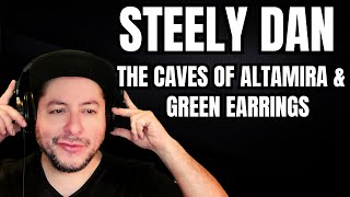 FIRST TIME HEARING Steely Dan quotThe Caves Of Altamiraquot amp quotGreen Earringsquot Reaction [upl. by Atalanti]