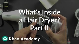 What is inside a hair dryer 2 of 2  Electrical engineering  Khan Academy [upl. by Dougald98]