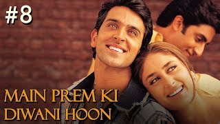 Main Prem Ki Diwani Hoon Full Movie  Part 1117  Hrithik Kareena  Hindi Movies [upl. by Mika981]