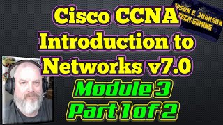 Intro To Networks v7  Module 3 Part 1 of 2  Cisco CCNA NETACAD [upl. by Ardnaed]