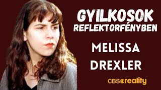 Gyilkosok Reflektorfényben  Melissa Drexler [upl. by Elleiram]