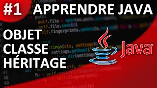 Apprendre Java 1 Objet Classe et Héritage [upl. by Naujit2]