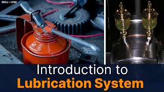 Introduction to Lubrication system  SkillLync [upl. by Mal]