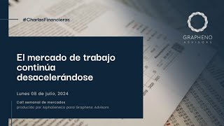 Call semanal de mercados 8 de julio 2024 [upl. by Hescock]