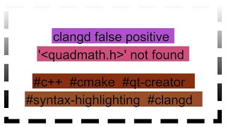 clangd false positive  quadmathh  not found [upl. by Stacie]