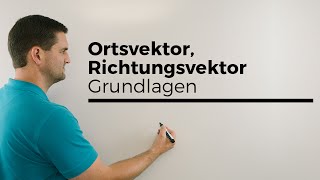 Ortsvektor Richtungsvektor Grundlagen Basics Vektorgeometrie  Mathe by Daniel Jung [upl. by Lennahs]