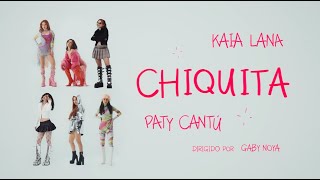 Kaia Lana amp Paty Cantú  Chiquita Video Oficial [upl. by Chrysa427]