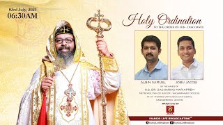 Holy Ordination  Br Albin Br Jobu  HG Dr Zacharias Mar Aprem Metropolitan  LIVE [upl. by Alyn125]