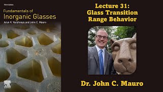 Glass Transition Range Behavior Lecture 31 Glass Science [upl. by Dnalloh318]