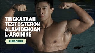 Cara Alami Tingkatkan Testosteron dengan LArginine [upl. by Secilu]