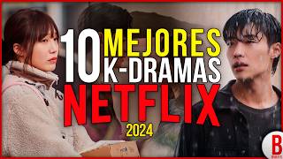 TOP 10 Mejores SERIES COREANAS de NETFLIX 2024  Los Mejores KDramas 2024 [upl. by Duff]