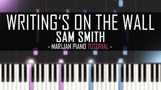 How To Play Sam Smith  Writings On The Wall Piano Tutorial [upl. by Yezdnil]