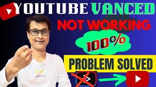 YouTube Vanced Not Working  100 Problem Solved YouTube App [upl. by Eyatnod946]