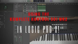 Using The Komplete Kontrol S61 MK2 and Logic Pro X [upl. by Aldarcy]