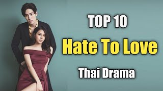 TOP 10 BEST Thai Drama lakorn Hate to love 2023  Hate to love Thai drama with sub eng [upl. by Oigaib533]