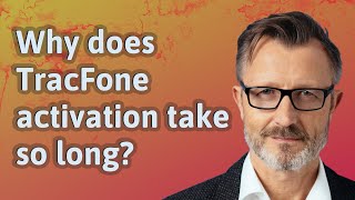 Why does TracFone activation take so long [upl. by Wilek851]