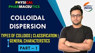 COLLOIDAL DISPERSION  LECTURE  1  BPHARMA  4 SEMESTER [upl. by Yregerg756]