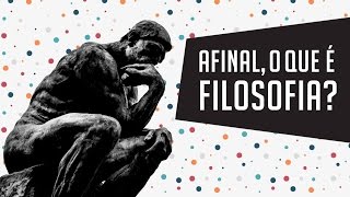 Afinal O Que É Filosofia [upl. by Cirded]