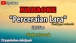 KARAOKE quotPerceraian Laraquot CiptGDianaNADACOWOK fersi joget Wakatobi By Chyto Electon [upl. by Pisano]