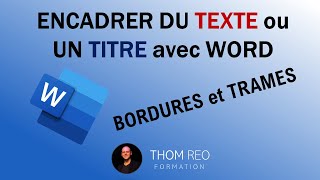 Comment ENCADRER du texte ou un titre   BORDURES et TRAMES de fond Cours WORD [upl. by Hewes]