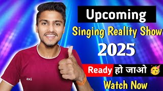 Upcoming Singing Reality Show 2025  Ready हो जाओ अब आप के लिए नया मौका  Auditions Update [upl. by Ajaj]