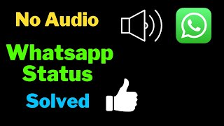 WhatsApp Status No Audio Problem Solved  No Sound on WhatsApp Video Status  No Sound on WhatsApp [upl. by Esiahc996]