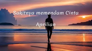 Sakitnya memendam cinta  Aprilian  Lirik ninkchannel83 [upl. by Deragon]