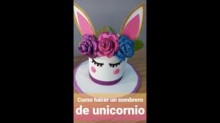 Como hacer un sombrero de unicornioYanina Montoya [upl. by Wilcox452]