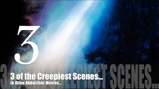 3 Creepiest Scenes in Alien Abduction Movies  Hollywood Aliens [upl. by Emlyn]