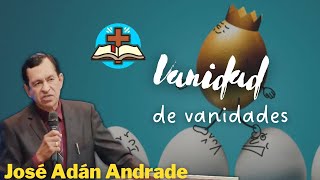 Vanidad de vanidades  José Adán Andrade [upl. by Pomcroy565]