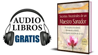 Secretos ancestrales de un maestro sanador Audiolibro Clint G Rogers [upl. by Acirederf722]