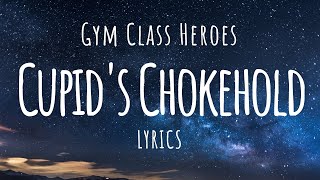 Gym Class Heroes  Cupids Chokehold  Breakfast in America Lyrics [upl. by Taite649]