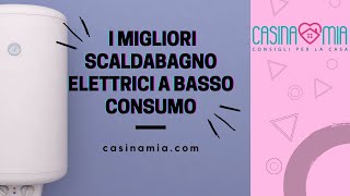 💦Il Migliore SCALDABAGNO ELETTRICO A BASSO CONSUMO 🛀🏻 La superguida 2020 [upl. by Ulda]