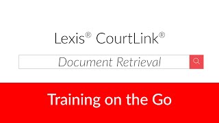 Lexis® CourtLink® Document Retrieval [upl. by Cynthy]