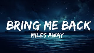 Miles Away  Bring Me Back Lyrics ft Claire Ridgely  lyrics Zee Music [upl. by Barram]