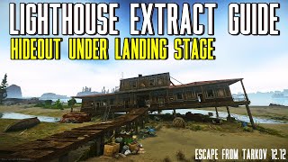 Hideout Under Landing Stage Scav Extract  Lighthouse Extract Guide Escape From Tarkov 1212 [upl. by Naret]