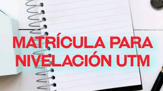 CÓMO MATRICULARSE EN NIVELACIÓN UTM 2020 S1 [upl. by Acirahs]