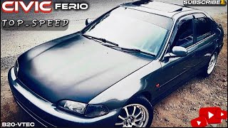 Civic FERIO TopSpeed vtec jdms ​mrroyvibes840 [upl. by Stephani401]