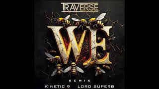 Traverse ft Kinetic 9 of Killarmy amp Lord Superb  We Remix [upl. by Illah835]