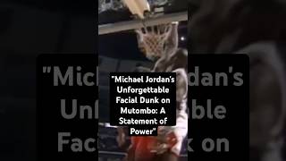 quotMichael Jordans Unforgettable Facial Dunk on Mutombo A Statement of Powerquot shorts [upl. by Yelad]