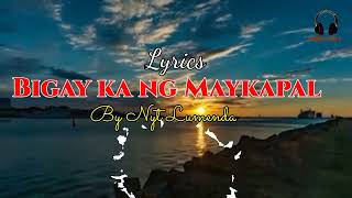 Bigay ka Ng MaykapalNYT Lumenda Lyrics [upl. by Aznaed]